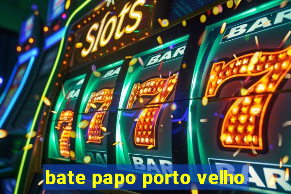 bate papo porto velho